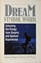 Dream Symbol Work: Unlocking the Energy from Dreams and Spiritual Experiences