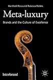 Meta-luxury : brands and the culture of excellence