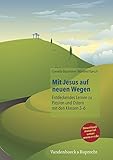 Image de Mit Jesus auf neuen Wegen Entdeckendes Lernen zu Passion und Ostern mit den Klassen 3-6