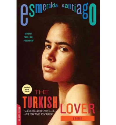 [(The Turkish Lover: A Memoir)] [Author: Esmeralda Santiago] published on (August, 2005)