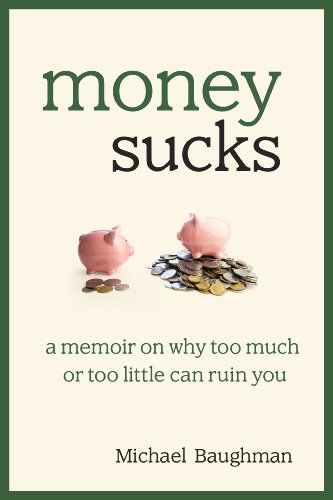 Money Sucks: A Memoir on Why Too Much or Too Little Can Ruin You