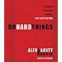 Do Hard Things: A Teenage Rebellion Against Low Ex&hellip by Alex Harris