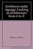 Architects make zigzags : looking at architecture from A to Z
