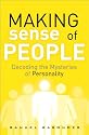 Making Sense of People: Decoding the Mysteries of Personality (FT Press Science)