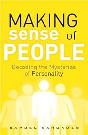 Making Sense of People: Decoding the Mysteries of Personality