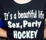  : Beautiful life: Sex, Party, Hockey; T-Shirt schwarz, Gr. S - ANGEBOT-
