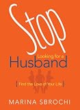 related product Stop Looking for a Husband: Find the Love of Your Life