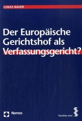 Der Europ�ische Gerichtshof als Verfassungsgericht?
