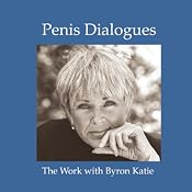 Penis Dialogues: The Work on Gender/Privacy | [Byron Katie Mitchell]