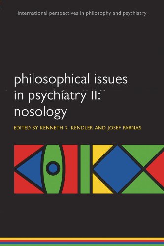 Philosophical Issues in Psychiatry II: Nosology (International Perspectives in Philosophy & Psychiatry)