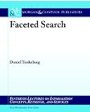 Image of Faceted Search (Synthesis Lectures on Information Concepts, Retrieval, and Services)
