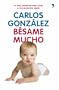 B�same mucho: C�mo criar a tus hijos con amor (Vivir Mejor)