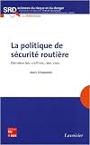 Revue Tec & Doc Lavoisier  / La politique de sécurité routière : Derrière les chiffres, des vies
