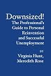 Downsized!: The Professional's Guide to Personal Reinvention and  Successful Unemployment