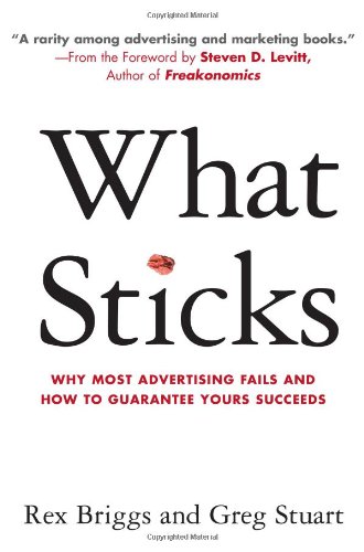 what sticks why most advertising fails and how to guarantee yours succeeds
