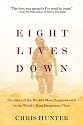 Eight Lives Down: The Story of the World's Most Dangerous Job in the World's Most Dangerous Place