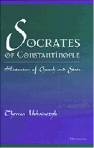 Socrates of Constantinople: Historian of Church and State