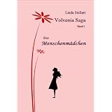 Volvenia Saga 1: Das Menschenm�dchenvon "Linda Stellari"