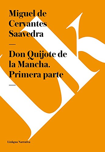 Don Quijote de la Mancha. Primera parte (Spanish Edition)