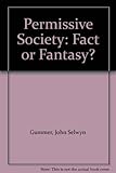 The permissive society : fact or fantasy?
