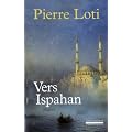 Vers Ispahan : Suivi de Notes prises en Perse
