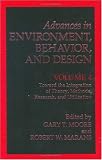  : Advances in Environment, Behavior, and Design: Volume 4: Toward the Integration of Theory, Methods, Research, and Utilization (Advances in Environment, Behavior and Design)