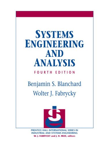 Systems Engineering and Analysis (4th Edition) (Prentice-Hall International Series in Industrial and Systems)
