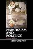 Narcissism and politics : dreams of glory