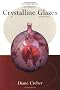 Crystalline Glazes - Us Ed (Ceramics Handbooks)