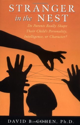 Stranger in the Nest: Do Parents Really Shape Their Child's Personality, Intelligence, or Character?