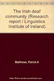 The Irish deaf community. Volume 1, Survey report, history of education, language and culture