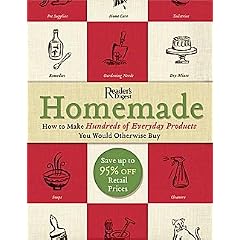 Homemade: A Surprisingly Easy Guide to Making Hundreds of Everyday Products You Would Otherwise Buy