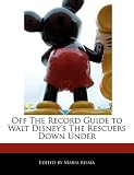 Off The Record Guide to Walt Disney's The Rescuers Down Under