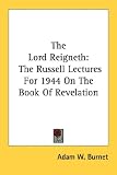 The Lord Reigneth: The Russell Lectures For 1944 On The Book Of Revelation