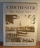 Chichester : the valiant years