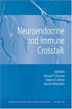 Neuroendocrine and Immune Crosstalk (Annals of the New York Academy of Sciences, Volume 1088)