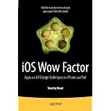 iOS Wow Factor: UX Design Techniques for iPhone and iPad