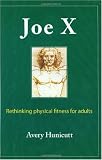 Joe X: Rethinking Physical Fitness for Adults