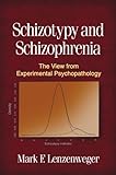 Schizotypy and schizophrenia : the view from experimental psychopathology