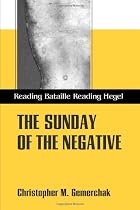 The Sunday of the Negative: Reading Bataille Reading Hegel
