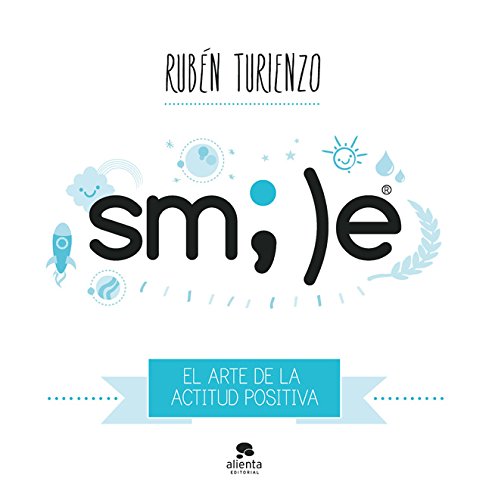 Smile: El arte de la actitud positiva (Spanish Edition) Smile: El arte de la actitud positiva (Spanish Edition)