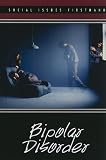 Bipolar Disorder (Social Issues Firsthand)