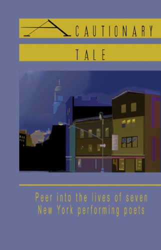 Image of: A Cautionary Tale: Peer into the Lives of Seven New York Performing Poets