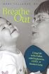 Breathe Out: Living Life to the Fullest, with Emphysema, COPD, or Smoker's Lung