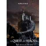 A Quest of Heroes (Book #1 in the Sorcerer's Ring) ~ Morgan Rice