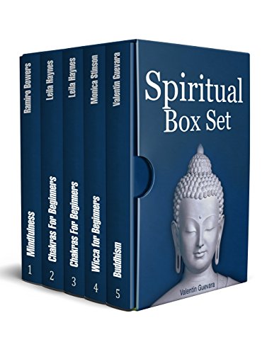 Spiritual Box Set: Amazing Guides on Chakras, Wicca and Buddhism. Learn How to Achieve Balance (Mindfulness, Meditation, Chakras For Beginners)