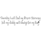 Someday I will find my Prince Charming but my daddy will always be my King 8x34 vinyl lettering wall decal sticker art girls room