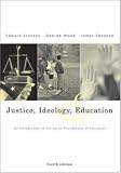 Justice, Ideology, and Education: An Introduction to the Social Foundations of Education with PowerWeb