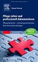 Pflege sicher und professionell dokumentieren: Pflegeberichte - Leistungsnachweise - Dokumentationsbögen: Pflegeberichte - Leistungsnachweise - Dokumentationsbögen / Ambulante Pflege und Altenpflege