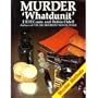 Murder Whatdunit: An Illustrated Account of the Methods of Murder